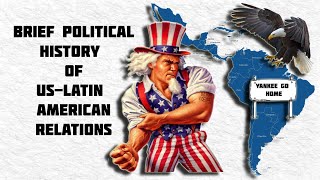 Brief History of US-Latin American Relations