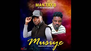 Man Try B Ft Petersen Zakaze - Musiye Official Audio