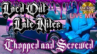 Live Chopped and Screwed with DJ Loc