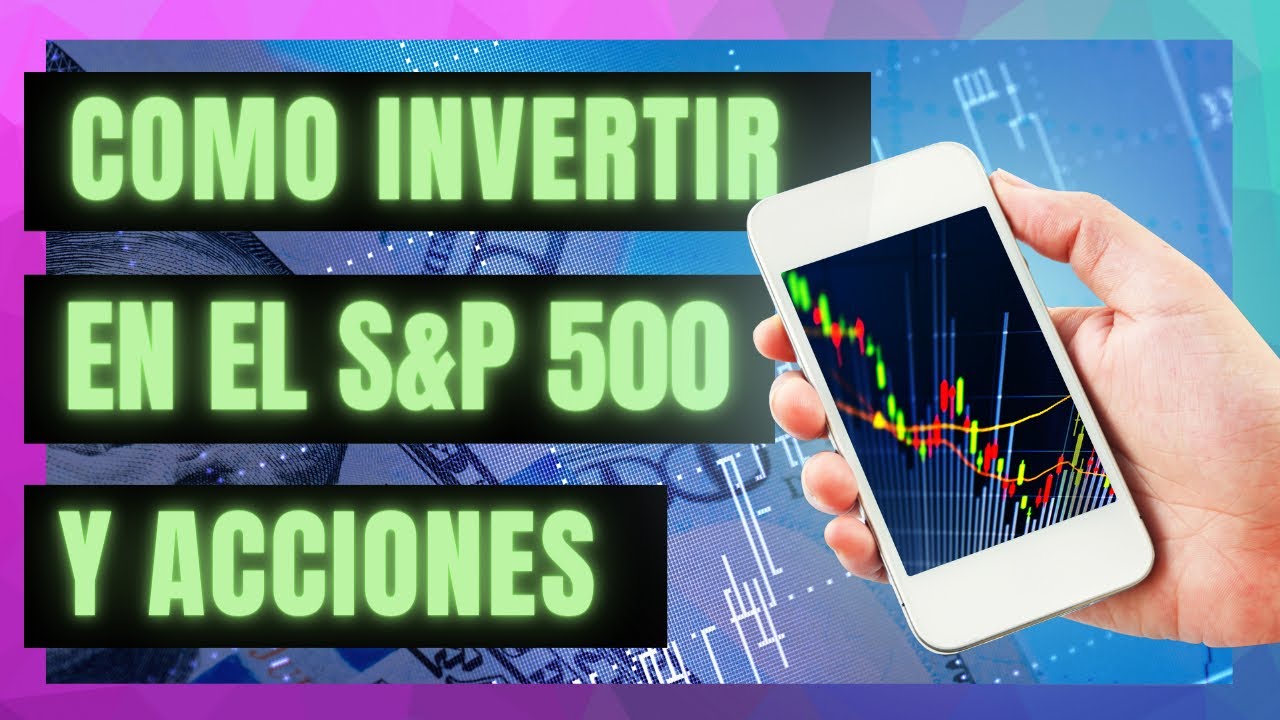 Cómo Invertir en el S&P 500 Desde tu Celular! - YouTube