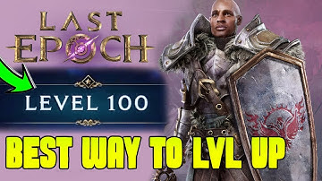 Last Epoch Fast Leveling 100 Level, How To Level UP Fast, Fastest Way to Level in Last Epoch XP 2024