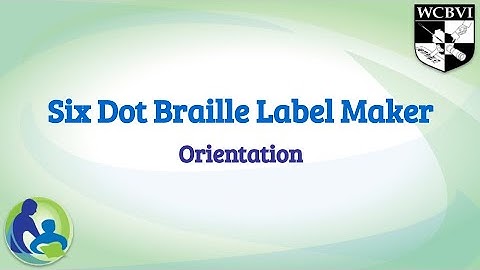 6dot Braille Label Maker: Orientation