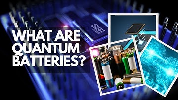 What are Quantum Batteries? Exploring the Future of Energy Storage #quantumbattery #technology