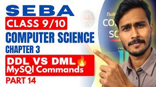 MySQL DDL and DML Commands🔥 | Part 14 | Class 10 Computer Science SEBA