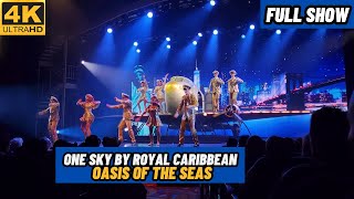 [4K] One Sky Full Show |Royal Caribbean Oasis of the Seas| MrBucketlist