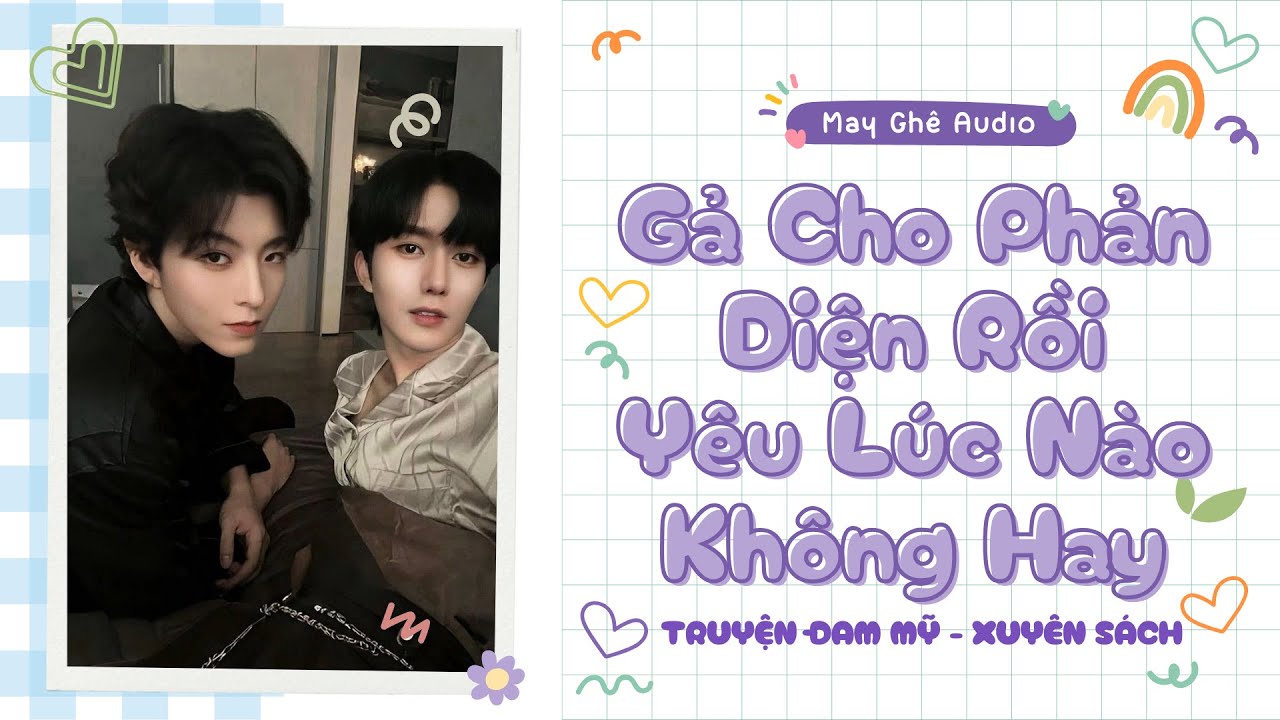 [Truyện Audio Đam Mỹ] Gả Cho Phản Diện Rồi Yêu Lúc Nào Không Hay | May Ghê Audio | FULL