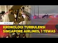 Kronologi Turbulensi Singapore Airlines, 1 Tewas dan Puluhan Terluka