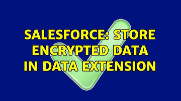 Salesforce: Store Encrypted Data in Data Extension (2 Solutions!!)