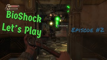 THIS SECURITY BOT IS GOING TO TAKE MY HEAD OFF | BioShock Let
