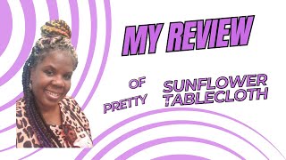 Review of Joyful Day Sunflower Tablecloth #founditonamazon #tablecloth #homedecor
