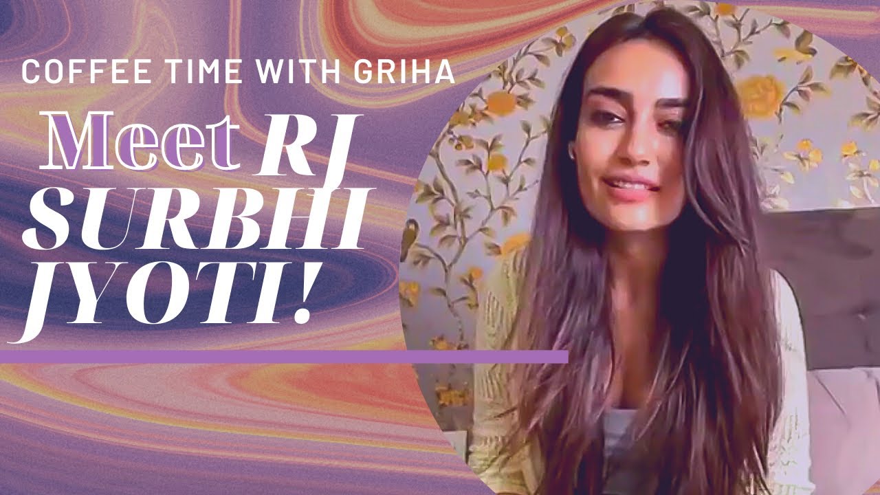 Surbhi Jyoti turns Radio Jockey on Coffee time with Griha - To do a web series soon!