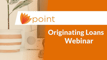 Originating Loans Webinar