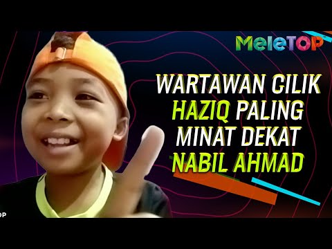 Wartawan Cilik Haziq paling minat dekat Nabil Ahmad sebagai pengacara | MeleTOP | Uyaina Arshad