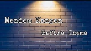 Mendem Kangen - Safira Inema || Lirik Lagu