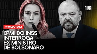 🔥AGORA: CPMI do INSS interroga ex-ministro da previdência de Bolsonaro José Carlos Oliveira🔥
