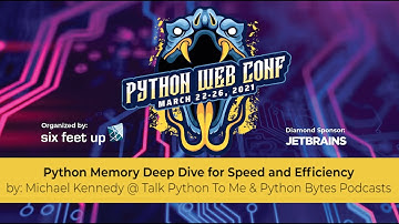 "Python Memory Deep Dive for Speed and Efficiency" by: Michael Kennedy