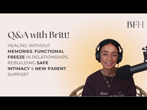 Q&A: Healing Without Memories, Functional Freeze in Relationships & New Parent Support
