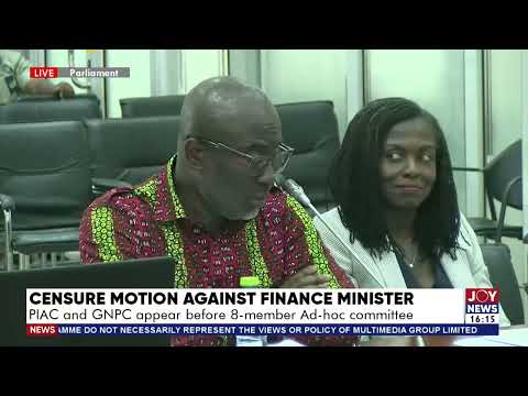 Censure motion against Finance Minister: PIAC and GNPC appear before 8-member Ad-hoc committee - Censure motion against Finance Minister: PIAC and GNPC appear before 8-member Ad-hoc committee -