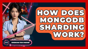 How Does MongoDB Sharding Work? - Emerging Tech Insider