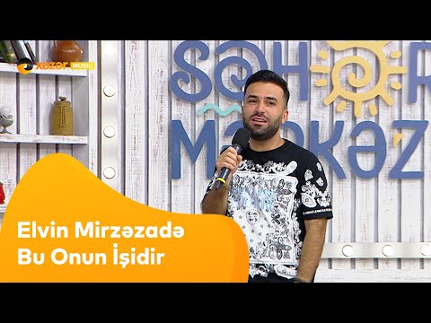 Elvin Mirzəzadə - Bu Onun İşidir