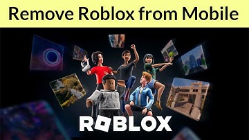 How to Remove Roblox Game App from Android Mobile?