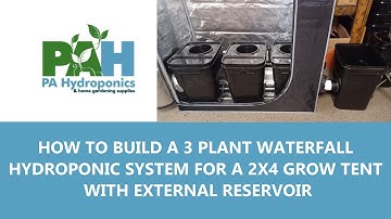 How To Build A 3 Plant Waterfall Hydroponic System For A 2x4 Grow Tent With External Reservoir