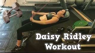 Daisy Ridley's Workout Videos!