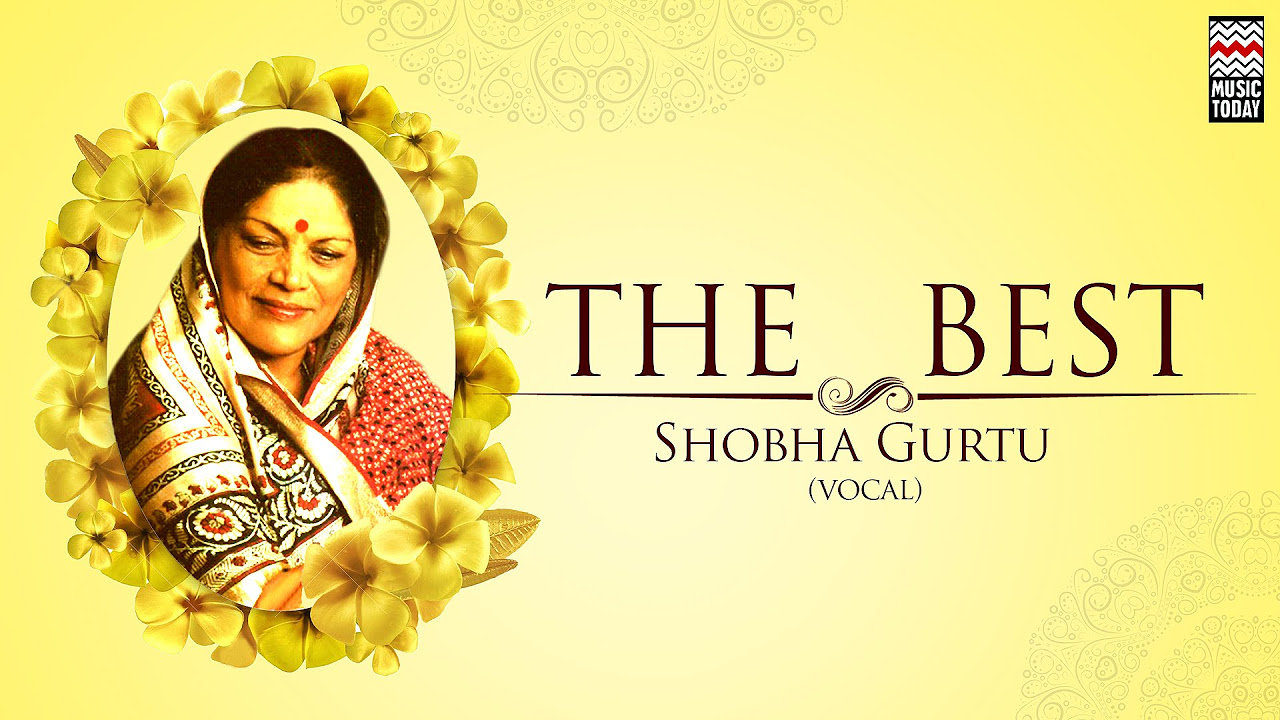 The Best Of Shobha Gurtu  Audio Jukebox  Vocal  Classical  Shobha Gurtu  Music Today