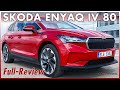 SKODA ENYAQ iV 80 Full Review of the electric Skoda SUV | Range Battery Charging Price Test Drive