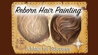 Reborn Hair Painting - A Map to Success