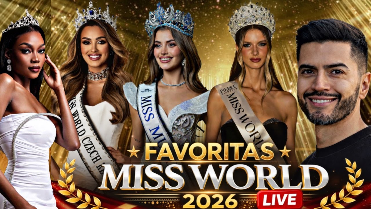 FAVORITAS MISS WORLD 2026 | ANÁLISIS COMPLETO EN VIVO