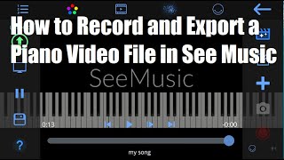 See Music How to Make and Export a Piano Video File