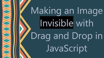 Making an Image Invisible with Drag and Drop in JavaScript