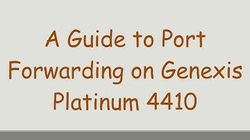 A Guide to Port Forwarding on Genexis Platinum 4410