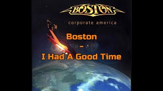Boston - &quot;I Had A Good Time&quot; HQ/With Onscreen Lyrics! *BRAD DELP VOCALS*
