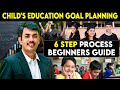 2026 Children Education Goal Planning 6 Step Process | #EducationalVideo