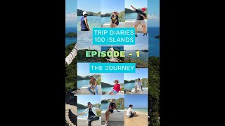 TRIP DIARIES - 100 ISLANDS I EPISODE- 1: THE JOURNEY I GEETHA'S GUSHY THOUGHTS I IMPROMPTU TRIP