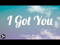 Trippie Redd - I Got You ft Busta Rhymes (Lyrics)