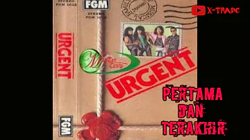 Urgent - Pertama Dan Terakhir || Lirik Lagu