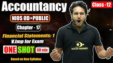 NIOS Class 12th Accountancy Chapter - 17 | One Shot | Financial Statements - 1 | NIOS OD & PUB