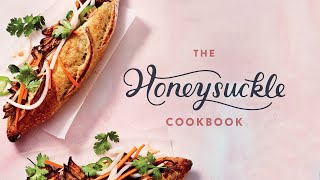 100 RECIPES to Live Deliciously - The HONEYSUCKLE COOKBOOK Official Trailer screenshot 2