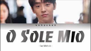 Lee Minhyuk - O Sole Mio (Lyrics)