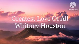 Whitney Houston - Greatest Love Of All (Lyrics)