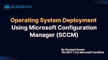 Operating System Deployment  Using Microsoft Configuration Manager Formerly SCCM