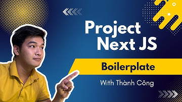 🚀 Next.js Boilerplate: Xây dựng dự án nhanh chóng và tối ưu từ đầu 🛠️