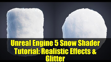 Unreal Engine 5 Snow Shader Tutorial: Realistic Effects & Glitter