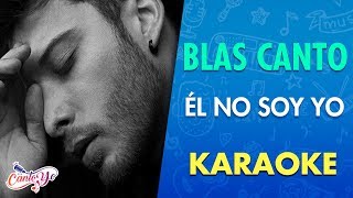 Video thumbnail of "Blas Cantó - Él no soy yo (Videoclip Oficial) con Letra | Cantoyo"