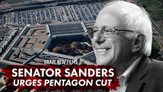 Bernie Sanders Urges A 10% Cut To The Pentagon - BRAVE NEW FILMS (BNF)