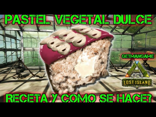 ?PASTEL VEGETAL DULCE/ RECETA Y COMO SE HACE ||ARK;LOST ISLAND/GETMAN GAME  - YouTube