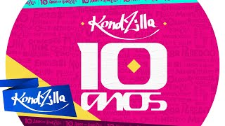 10 Anos De Kondzilla